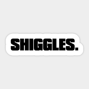 Shiggles Sticker